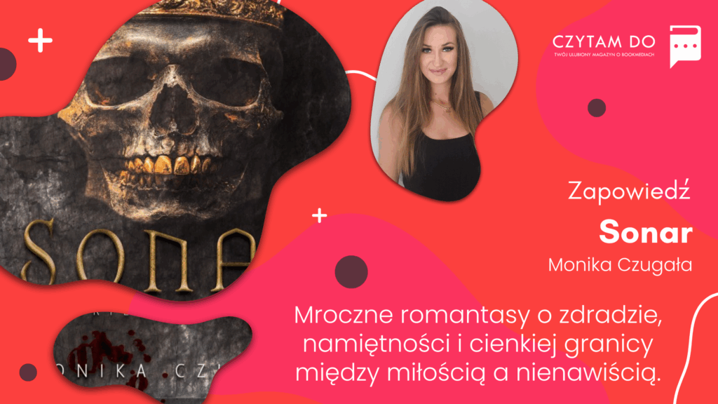 Sonar Monika Czugała zapowiedź