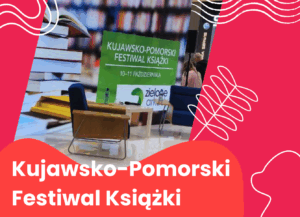 Kujawsko- Pomorski Festiwal książki